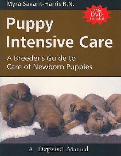 Puppy Intensive Care: A Breeder’s Guide to Care of Newborn Puppies – GOOD