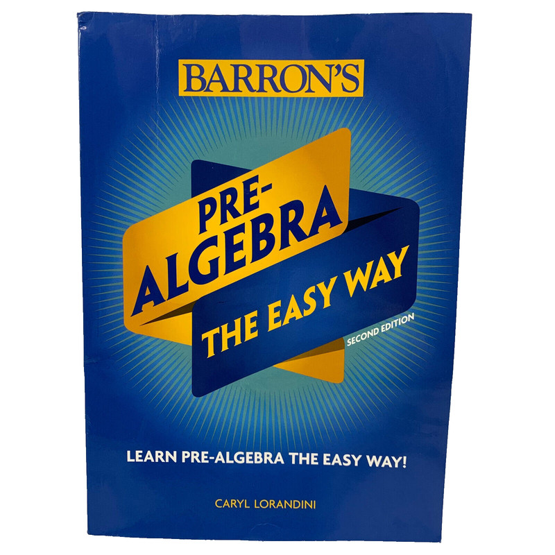 Pre-Algebra: The Easy Way (Barron’s Easy Way) by Lorandini, Caryl Paperback Book