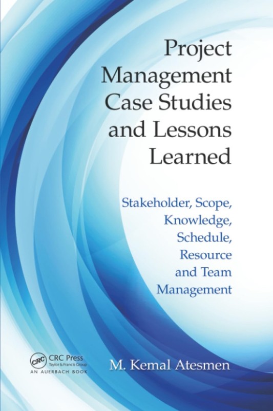 Project Management Case Studies and Lessons Learned