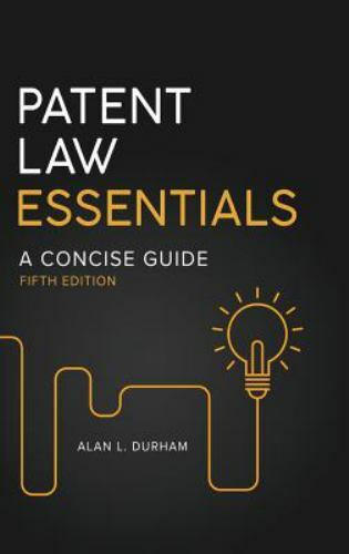 Patent Law Essentials : A Concise Guide, Hardcover by Durham, Alan L., Brand …