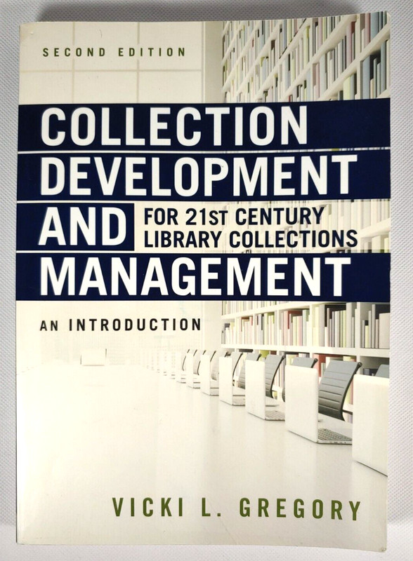 Collection Development and Management for 21st Century Library Collections Book