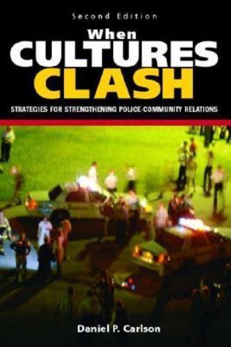 When Cultures Clash: Strategies for Strengthened Police-Community Relations (2n