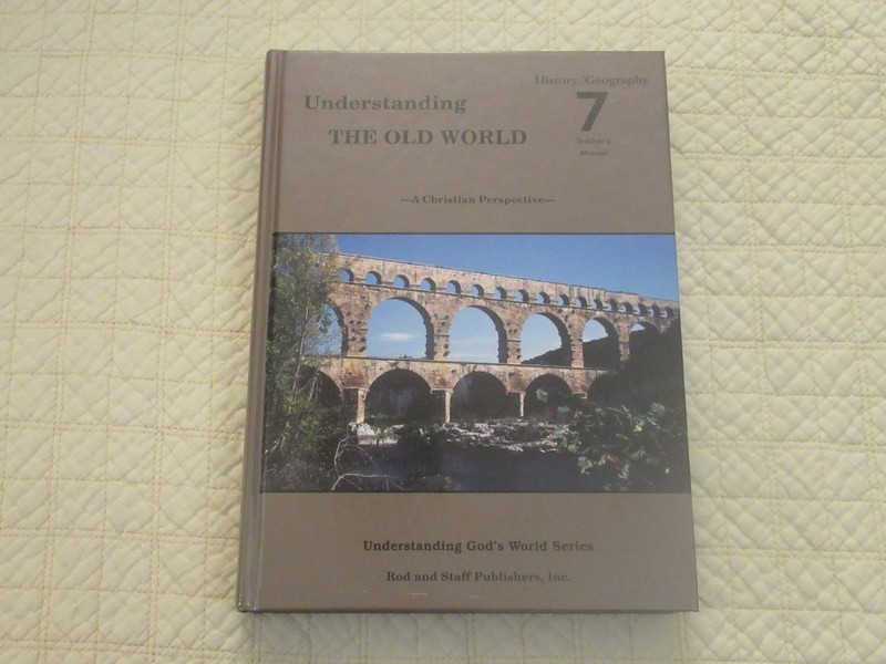 Rod & Staff History/Geography 7: Understanding The Old World Teachers Manual