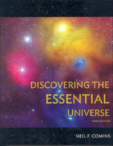 Discovering the Essential Universe – Paperback By Comins, Neil F – GOOD