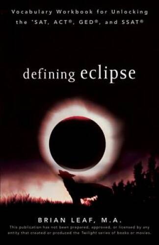Defining Eclipse: Vocabulary Workbook for Unlocking the SAT, ACT, GED, an – GOOD