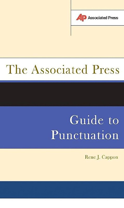 The Associated Press Guide to Punctuation Paperback by Rene J Cappon