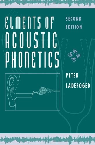 ELEMENTS OF ACOUSTIC PHONETICS By Peter Ladefoged **BRAND NEW**