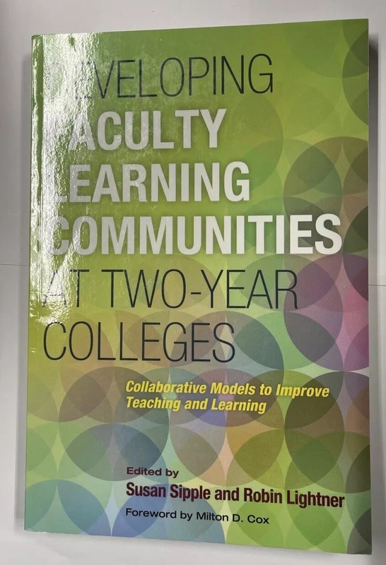 Developing Faculty Learning Communities at Two-Year Colleges by Sipple Lightner