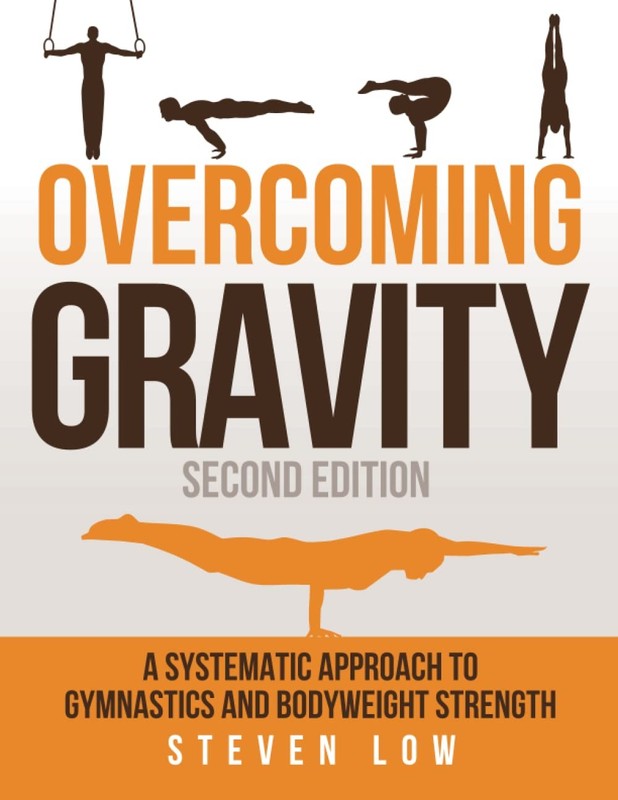 Overcoming Gravity: A Systematic Approach to Gymnastics and Bodyweight Stren…