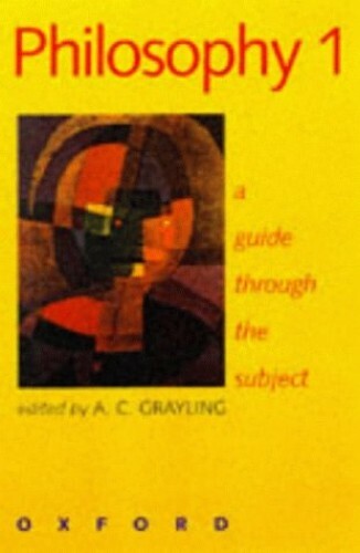 Philosophy 1: A Guide Through the Subject: A Guide Through the Sub… 0198752431