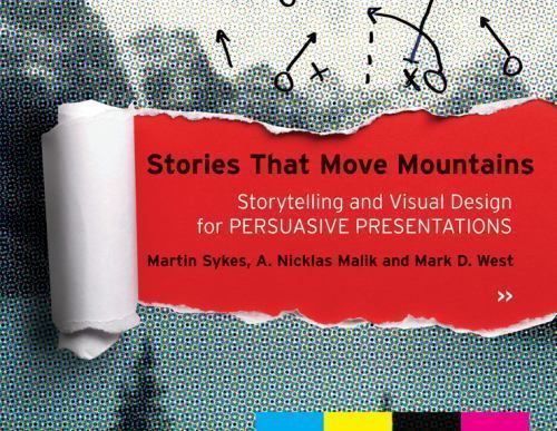 Stories that Move Mountains: Storytelling and Visual Design for Persuasive Pres