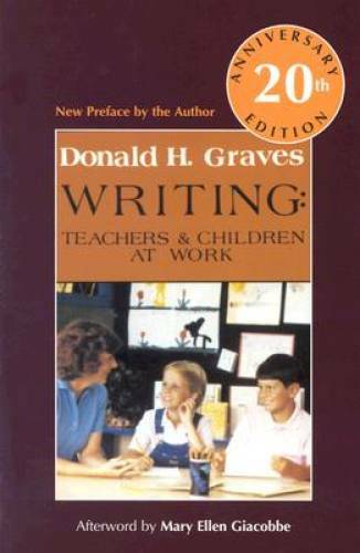 Writing: Teachers & Children at Work 20th Anniversary Edition – Paperback – GOOD