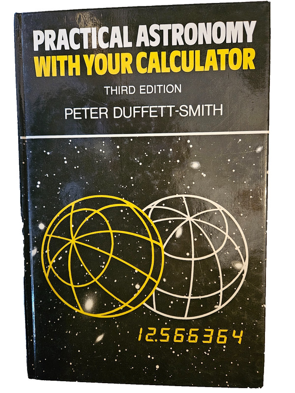 PRACTICAL ASTRONOMY WITH YOUR CALCULATOR By Peter Duffett-Smith 3rd Ed HC