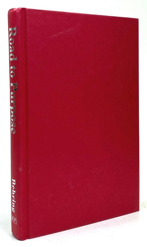 Road to Purpose by Kenneth E. Behring, Hardcover Edition