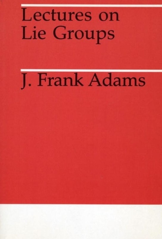 Lectures on Lie Groups by J.F. Adams (English) Paperback Book