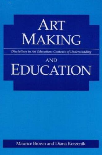 Art Making and Education, Paperback by Brown, Maurice; Korzenik, Diana, Like …