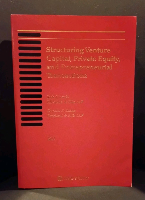 Structuring Venture Capital, Private Equity, and Entrepreneurial Trans… 2017
