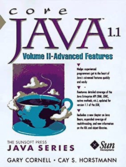 Core Java 1.1 Vol. 2 : Advanced Features Gary, Horstmann, Cay S.