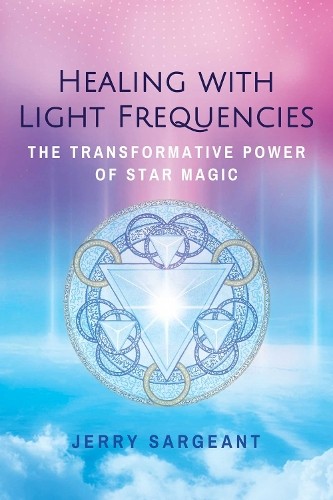 Jerry Sargeant Healing with Light Frequencies (Paperback)