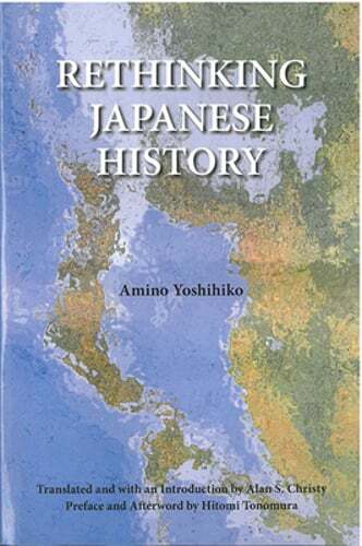 Rethinking Japanese History: Volume 74 by Yoshihiko Amino: Used