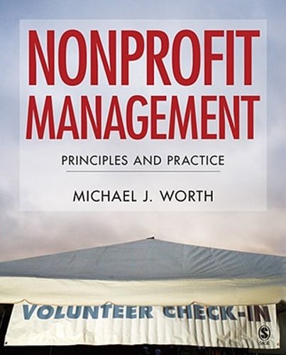 Nonprofit Management: Principles and Practice by Dr. Worth, Michael J: Used