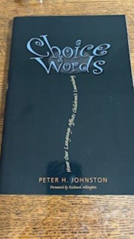 Choice Words: How Our Language Affects Children’s Learning by Peter H. Johnston