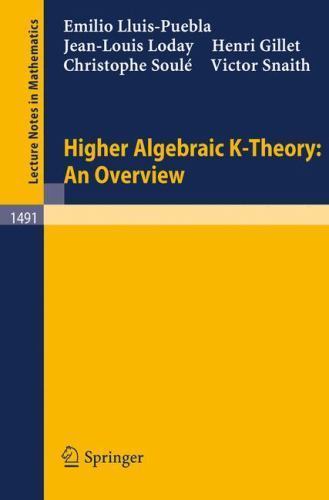 Higher Algebraic K-Theory: An Overview (Lecture Notes in Mathematics, 1491)