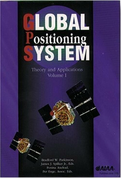 Global Positioning System: Theory and Applications, 2-Volume Set (Vol. 163/164)