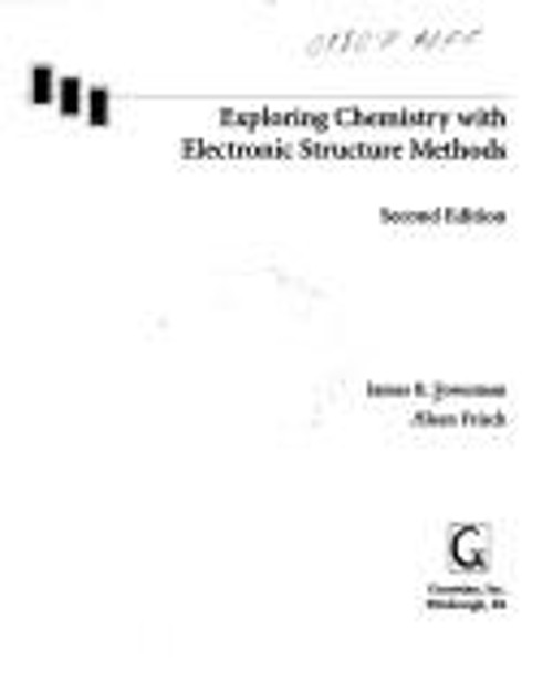Exploring Chemistry with Electronic Structure Methods : Second Ed