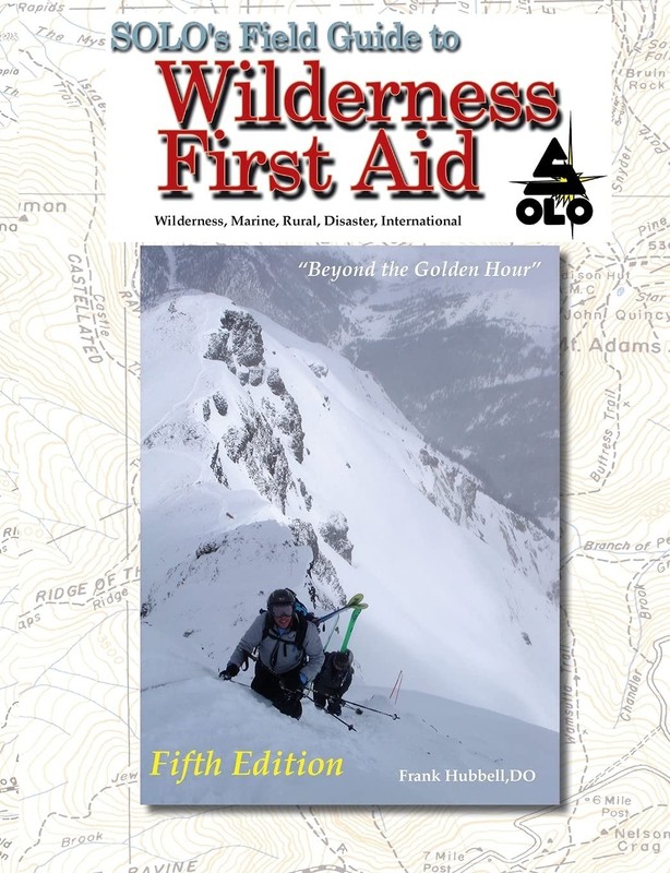 SOLO Field Guide to Wilderness First Aid, 5th ed Paperback 2021 by Frank Hubbell