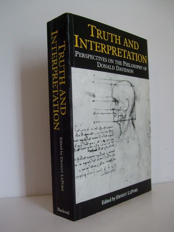 Truth and Interpretation: Perspectives on the Philosophy of Donald Davidson