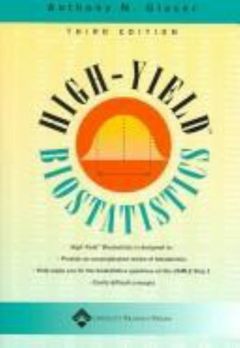 High-Yield Biostatistics – paperback, 9780781796446, Anthony N Glaser MD PhD
