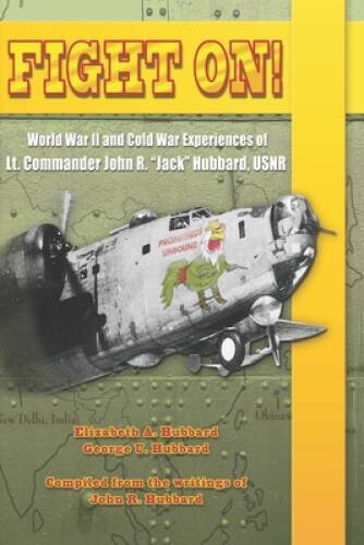 Fight On: World War II and Cold War Experiences of Lt Commander Jo – VERY GOOD