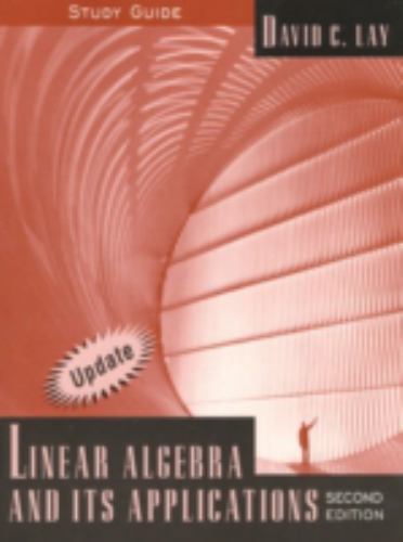 Linear Algebra and Its Applications: Study Guide (update) by Davic C. Lay
