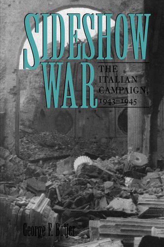 Sideshow War: The Italian Campaign, 1943-1945 by George F. Botjer (English) Pape