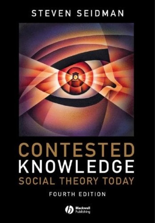 Contested Knowledge : Social Theory Today Perfect Steven Seidman