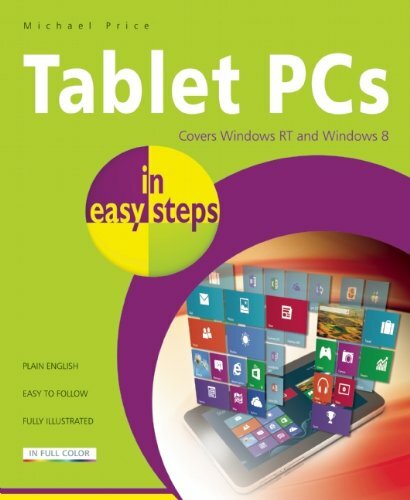 Tablet PCs in Easy Steps: Covers Windows RT and Windows 8 By Mic