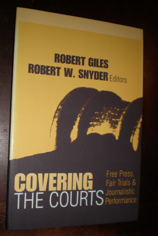 Covering the Courts : Free Press, Fair Trials, and… BRAND NEW