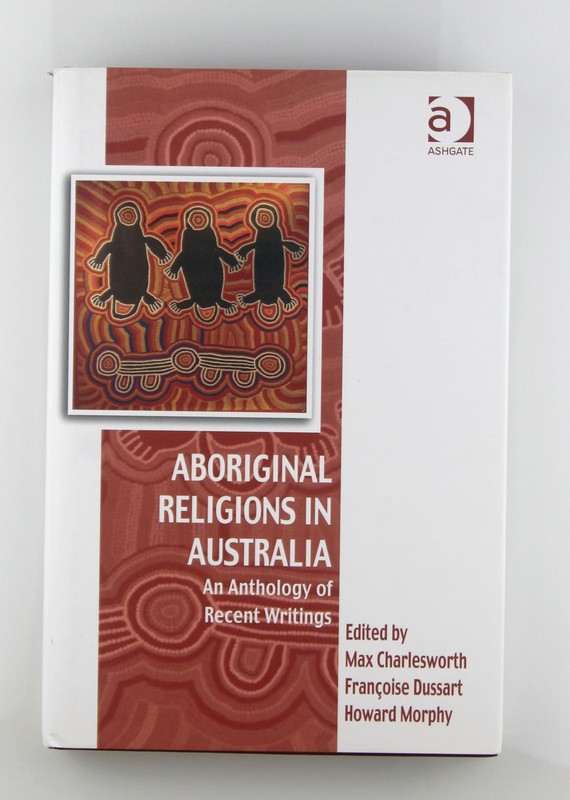 Aboriginal Religions in Australia (Vitality of Indigenous Religions) - Dussart,