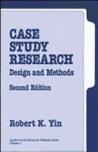 Case Study Research: Design and Methods by Robert K Yin: Used