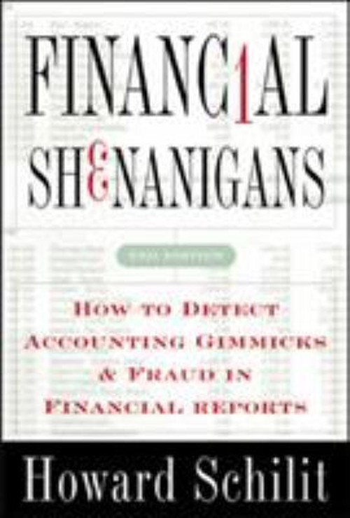 Financial Shenanigans : How to Detect Accounting Gimmicks and Fra