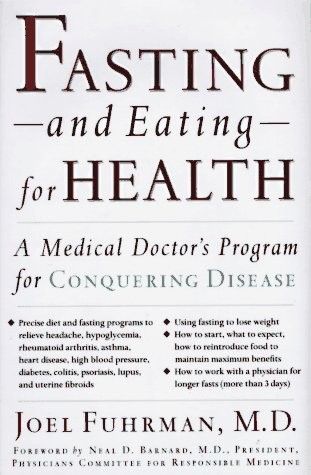 Fasting-And Eating-For Health: A Medical Doctor’s Program for Conquering Dis…