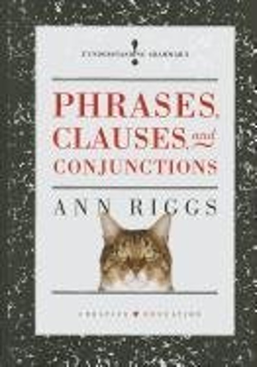 Phrases, Clauses and Conjunctions Hardcover Ann Riggs