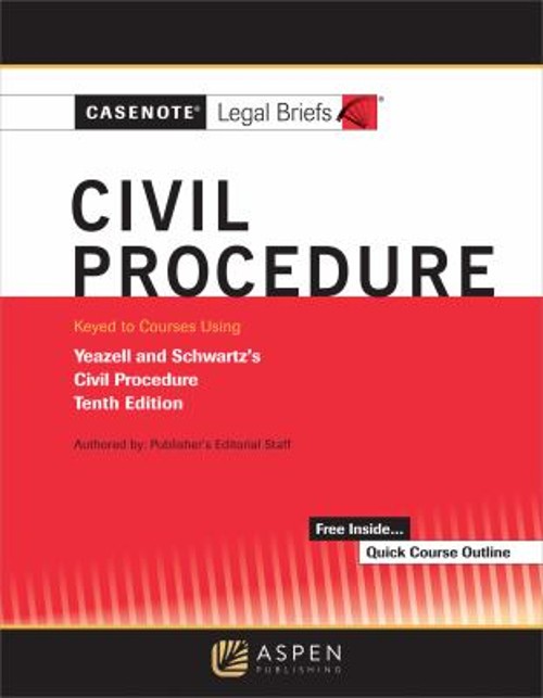 Casenote Legal Briefs for Civil Procedure, Keyed to Yeazell and S