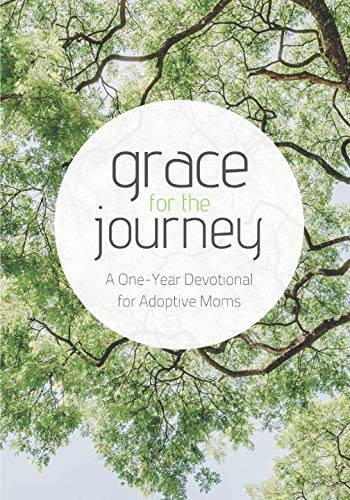 Grace for the Journey: A One-Year Devotional for Adoptive Moms