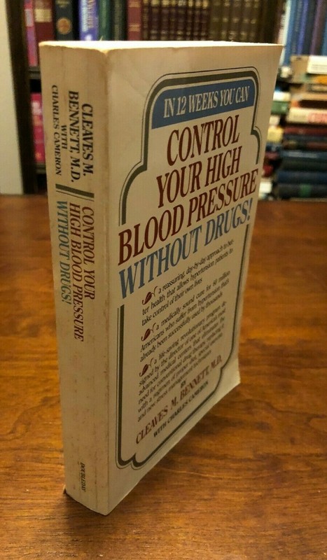 CONTROL YOUR HIGH BLOOD PRESSURE WITHOUT DRUGS: in 12 Weeks by Cleaves M Bennett gallery