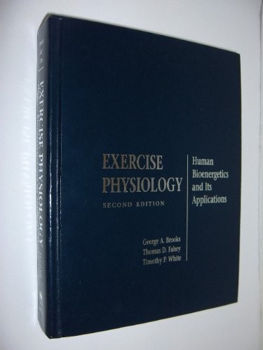 Exercise Physiology: Human Bioenergetics and Its Applications