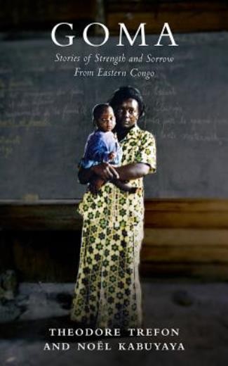 Goma: Stories Of Strength And Sorrow From Eastern Congo