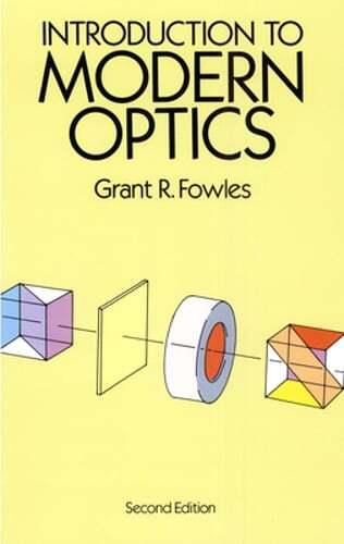 Introduction to Modern Optics by Grant R Fowles: Used