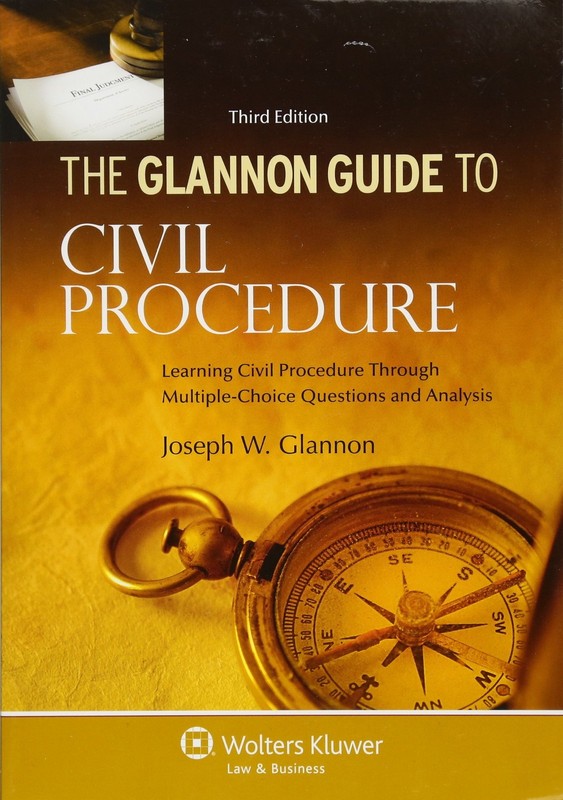 The Glannon Guide To Civil Procedure: Learning Civil Procedure Through Multi…